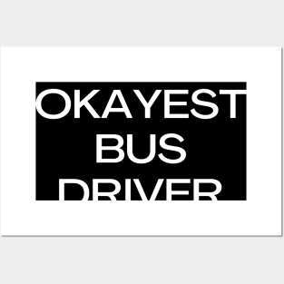 World okayest bus driver Posters and Art